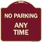 Signmission Designer Series No Parking Anytime, Burgundy Heavy-Gauge Aluminum Sign, 18" x 18", BU-1818-23774 A-DES-BU-1818-23774 - alternate 1